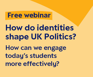 Free webinar. How do identities shape UK Politics? How can we engage today's students more effectively?