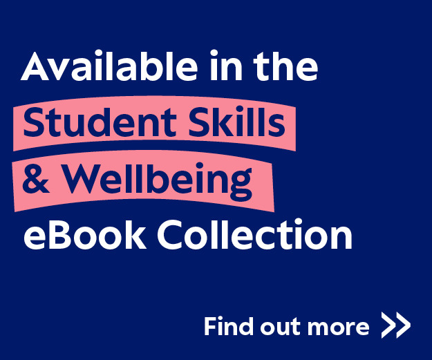 Navy blue banner with white text saying 'Available in the Student Skills and Wellbeing eBook Collection. Find out more'