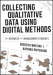 Collecting Qualitative Data Using Digital Methods