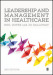 Leadership and Management in Healthcare