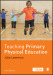 Teaching Primary Physical Education