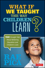 What If We Taught the Way Children Learn?