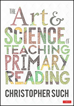 The Art and Science of Teaching Primary Reading