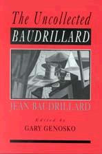 The Uncollected Baudrillard