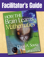 Facilitator's Guide to How the Brain Learns Mathematics