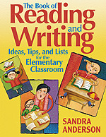 The Book of Reading and Writing Ideas, Tips, and Lists for the Elementary Classroom