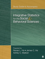 Study Guide to Accompany Integrative Statistics for the Social and Behavioral Sciences