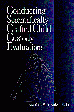 Conducting Scientifically Crafted Child Custody Evaluations
