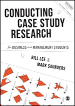 Conducting Case Study Research for Business and Management Students